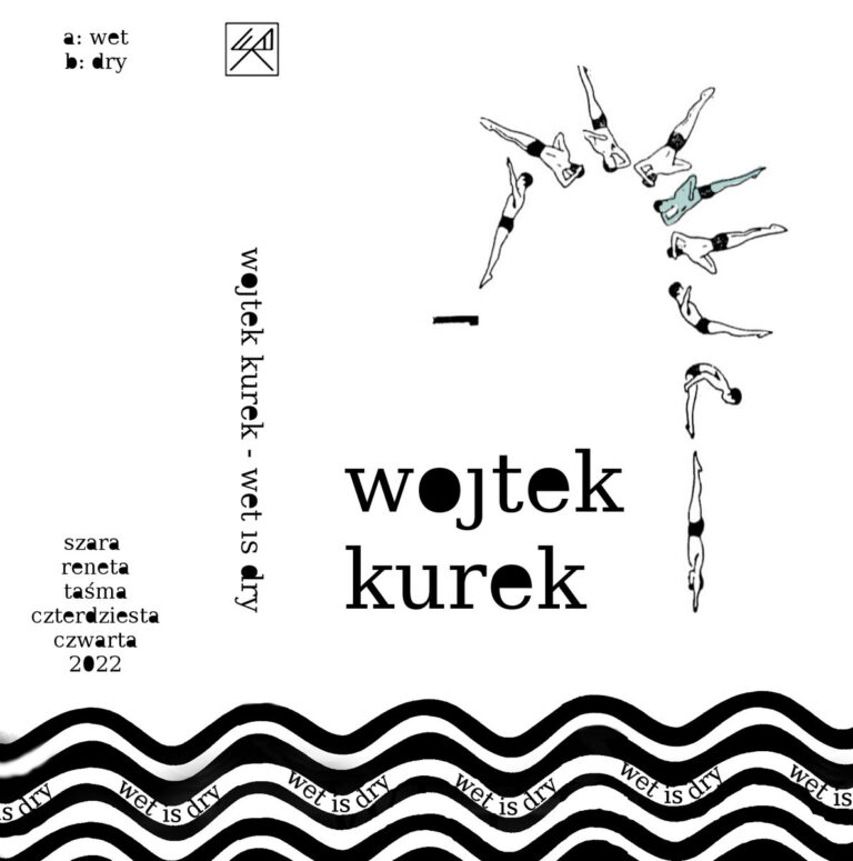 Wojtek Kurek, “Wet is dry”